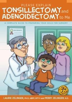 portada Please Explain Tonsillectomy & Adenoidectomy to Me: A Complete Guide to Preparing Your Child for Surgery, 3rd Edition (in English)