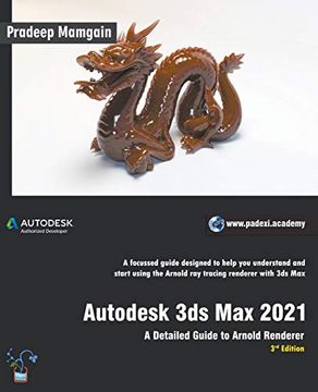 portada Autodesk 3ds max 2021: A Detailed Guide to Arnold Renderer, 3rd Edition (in English)