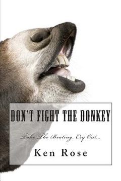 portada Don't Fight the Donkey: . (en Inglés)