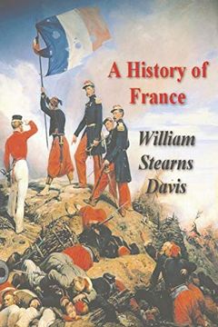 portada A History of France From the Earliest Times to the Treaty of Versailles (in English)
