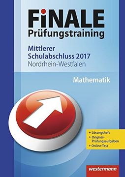 portada Finale - Prüfungstraining Mittlerer Schulabschluss Nordrhein-Westfalen: Arbeitsheft Mathematik 2017 mit Lösungsheft