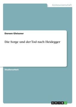 portada Die Sorge und der Tod nach Heidegger (en Alemán)