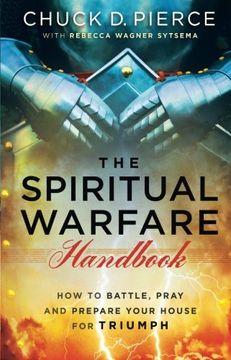 portada The Spiritual Warfare Handbook: How to Battle, Pray and Prepare Your House for Triumph (en Inglés)