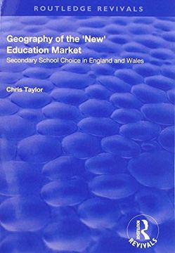 portada Geography of the 'new' Education Market: Secondary School Choice in England and Wales (Routledge Revivals) (en Inglés)