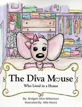portada The Diva Mouse Who Lived in a House (in English)