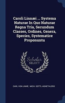 portada Caroli Linnæi ... Systema Naturae In Quo Naturae Regna Tria, Secundum Classes, Ordines, Genera, Species, Systematice Proponuntu
