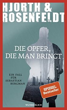 portada Die Opfer, die man Bringt (Ein Fall für Sebastian Bergman, Band 6) (en Alemán)