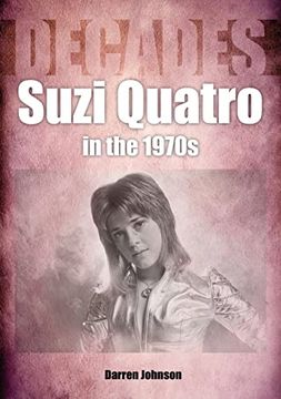 portada Suzi Quatro in the 1970s: Decades (en Inglés)