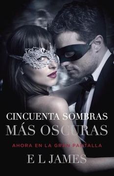 portada Cincuenta Sombras Más Oscuras (Movie Tie-In) / Fifty Shades Darker (Mti): Fifty Shades Darker Mti - Spanish-Language Edition (in Spanish)