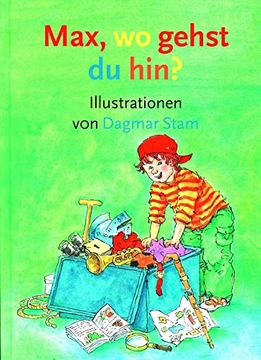 portada Max, wo Gehst du Hin: Buch 3: Die Wimmelbücher von max Greifen den Alltag von max in Verschiedenen Altersstufen Auf. Bilderbuch (en Alemán)