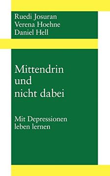 portada Mittendrin und Nicht Dabei: Mit Depressionen Leben Lernen (in German)