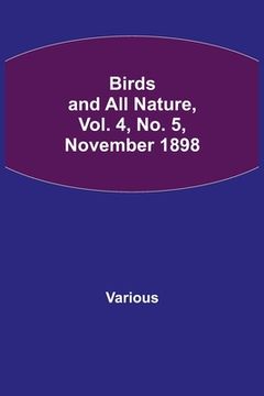 portada Birds and All Nature, Vol. 4, No. 5, November 1898 (in English)
