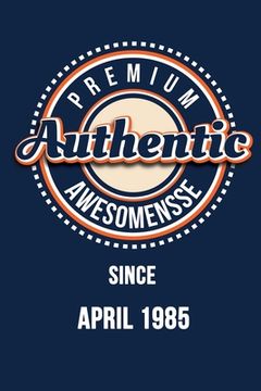 portada Premium Authentic Awesomensse Since APRIL 1985: Funny quote Birthday gift, Blue cool design 6 x 9 with 120 pages Soft Matte Cover (en Inglés)