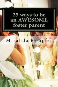 portada 25 ways to be an AWESOME foster parent (en Inglés)