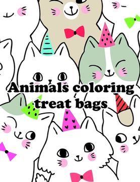 portada Animals coloring treat bags: Coloring Book, Relax Design for Artists with fun and easy design for Children kids Preschool (en Inglés)