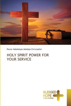 portada Holy Spirit Power for Your Service (en Inglés)