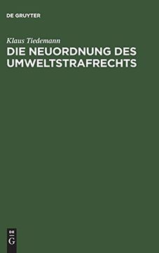 portada Die Neuordnung des Umweltstrafrechts: Gutachtliche Stellungnahme zu dem Entwurf Eines Sechzehnten Strafrechtsanderungsgesetzes (in German)