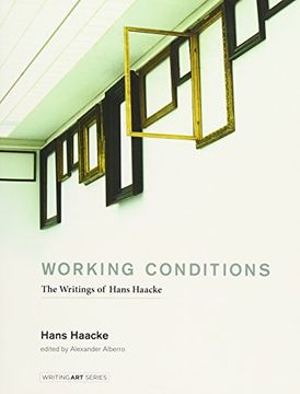portada Working Conditions: The Writings of Hans Haacke (Writing Art)