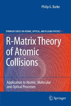 portada R-Matrix Theory of Atomic Collisions: Application to Atomic, Molecular and Optical Processes (Springer Series on Atomic, Optical, and Plasma Physics)