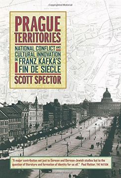 portada Prague Territories: National Conflict and Cultural Innovation in Franz Kafka's fin de Siècle (en Inglés)