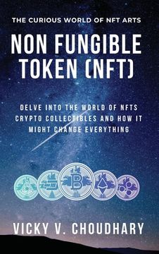 portada Non Fungible Token (NFT): Delve Into The World of NFTs Crypto Collectibles And How It Might Change Everything? 