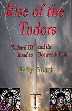 portada Rise of the Tudors: Richard III and the Road to Bosworth Field: Volume 1