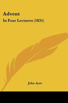 portada advent: in four lectures (1835) (in English)