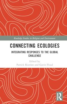 portada Connecting Ecologies: Integrating Responses to the Global Challenge (Routledge Studies in Religion and Environment) (in English)