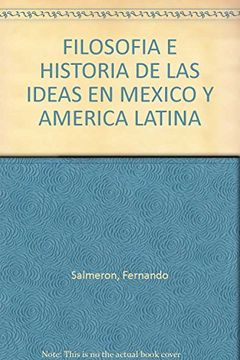 portada Filosofia e Historia de las Ideas en Mexico y America Latina (in Spanish)