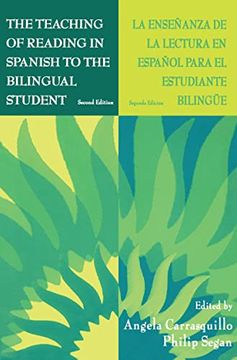 portada The Teaching of Reading in Spanish to the Bilingual Student: La Enseñanza de la Lectura en Español Para el Estudiante Bilingüe (en Inglés)
