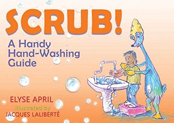 portada !Frota! / Scrub!: Una Guia Practica Para Lavarse Las Manos / A Handy Hand-Washing Guide (in English)