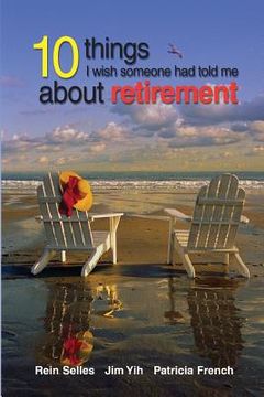 portada 10 Things I Wish Someone had told me about retirement (en Inglés)