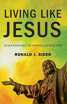 portada Living Like Jesus: Eleven Essentials for Growing a Genuine Faith (in English)
