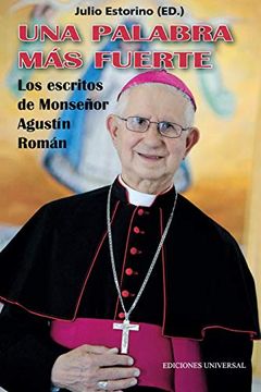 portada Una Palabra más Fuerte. Los Escritos de Monseñor Agustín Román (Coleccion Felix Varela) (in Spanish)
