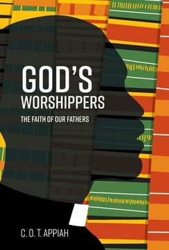 portada God's Worshippers: The Faith of Our Fathers (en Inglés)