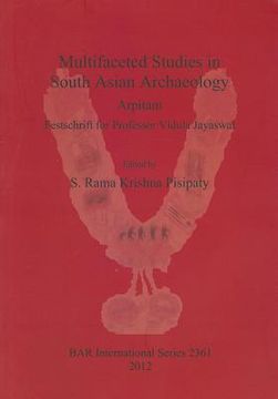 portada multifaceted studies in south asian archaeology