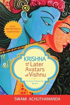 portada Krishna and the Later Avatars of Vishnu: Plus Mahabharata Demystified (The Galaxy of Hindu Gods) (in English)