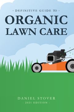 portada Definitive Guide to Organic Lawn Care (in English)