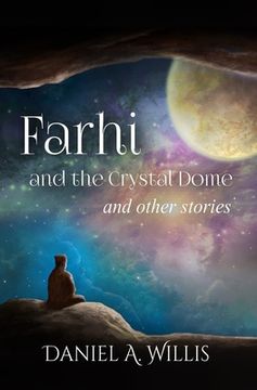 portada Farhi and the Crystal Dome: and other stories (en Inglés)
