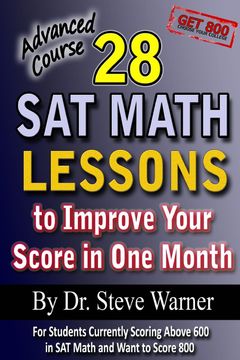 portada 28 sat Math Lessons to Improve Your Score in one Month - Advanced Course: For Students Currently Scoring Above 600 in sat Math and Want to Score 800 (in English)
