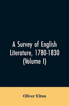 portada A survey of English literature, 1780-1830 (Volume I) (en Inglés)