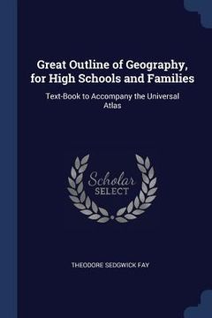 portada Great Outline of Geography, for High Schools and Families: Text-Book to Accompany the Universal Atlas (in English)