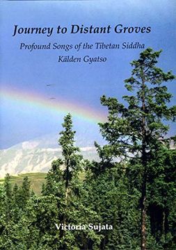 portada Journey to Distant Groves Profound Songs of the Tibetan Siddha Kalden Gyatso