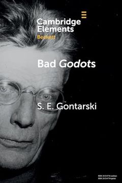 portada Bad Godots: ‘Vladimir Emerges From the Barrel' and Other Interventions (Elements in Beckett Studies) (en Inglés)