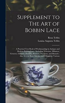 portada Supplement to the art of Bobbin Lace: A Practical Text Book of Workmanship in Antique and Modern Bobbin Lace: Including Venetian, Milanese, Genoese,. Rare Stitches and Fillings for Various (en Inglés)