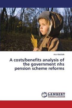 portada A costs/benefits analysis of the government nhs pension scheme reforms