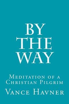 portada By The Way: Meditation of a Christian Pilgrim