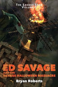 portada Ed Savage and the Savage Halloween Massacre: The Savage Saga - Volume 3 (en Inglés)