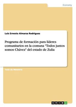 portada Programa de Formación Para Líderes Comunitarios en la Comuna "Todos Juntos Somos Chávez" del Estado de Zulia