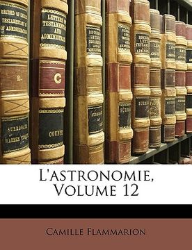 portada L'astronomie, Volume 12 (in French)